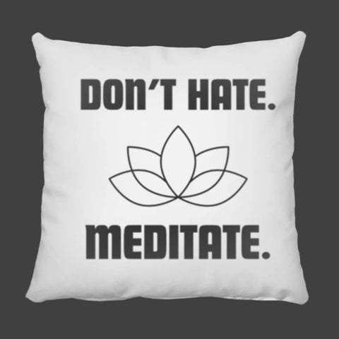 The Don't Hate Meditate Large Meditation Pillow
