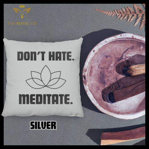 The Royal Tee Don't Hate Meditate Meditation Pillow Method FREE Digital Download