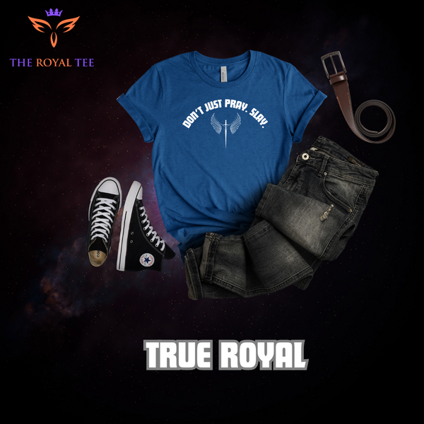 The Pray and Slay Unisex Royal Tee (with white lettering)